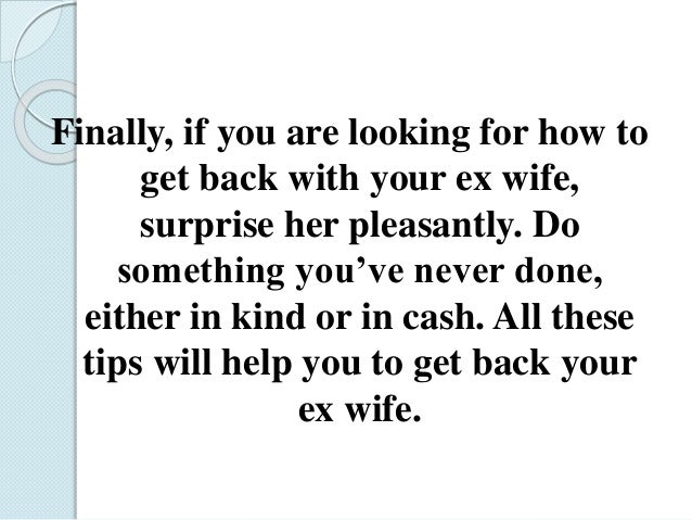 how-to-get-back-with-your-ex-wife-10-638.jpg%253Fcb%253D1427867362