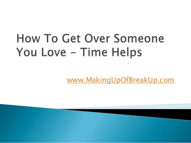 How to get over someone you love fast