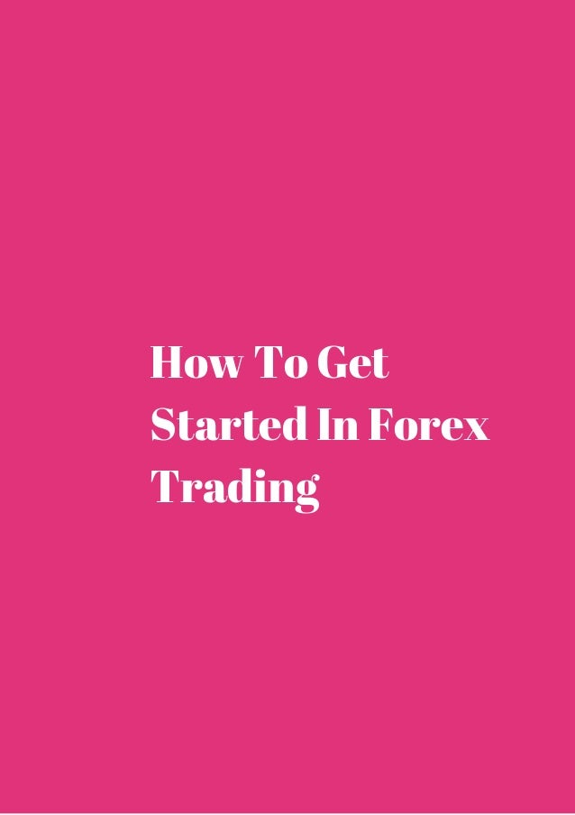 Forex how to get started