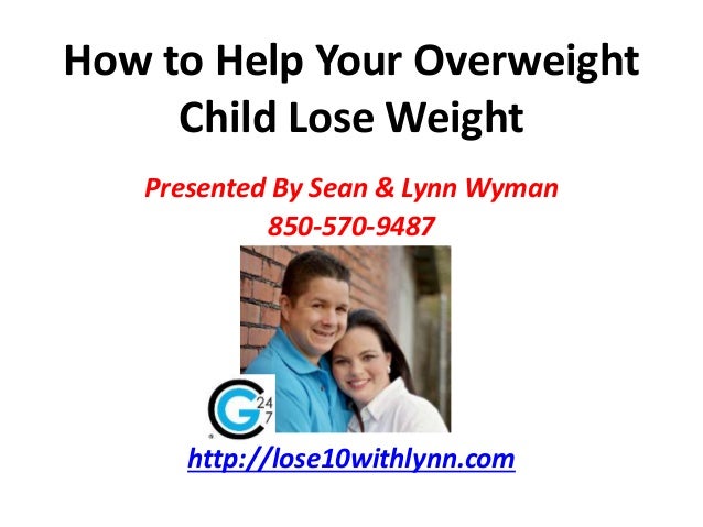how to help your lose weight how to help your overweight child lose weight how to help your lose weight how to help your overweight child lose weight