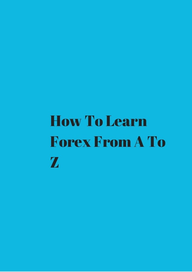 Learn forex from a to z