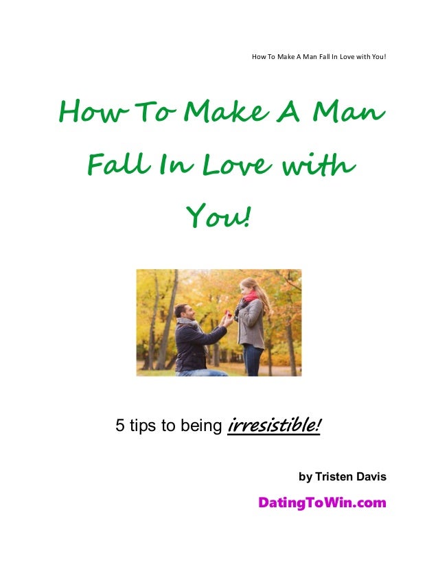 How To Make A Man Fall For You 35