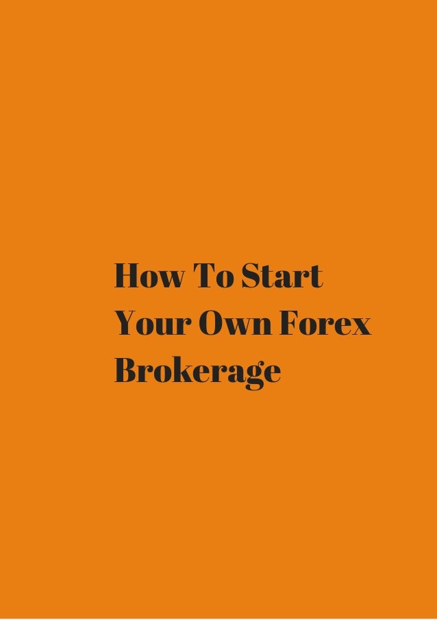 own forex brokerage