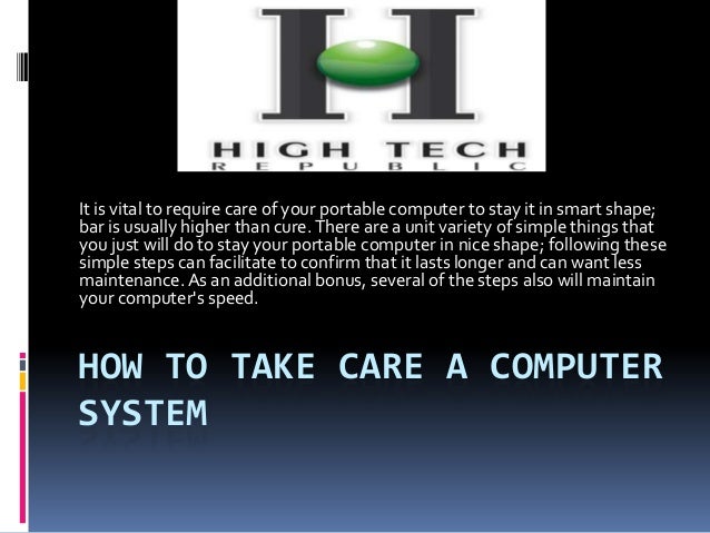 how to care for a how to take care a computer system how to care for a how to take care a computer system