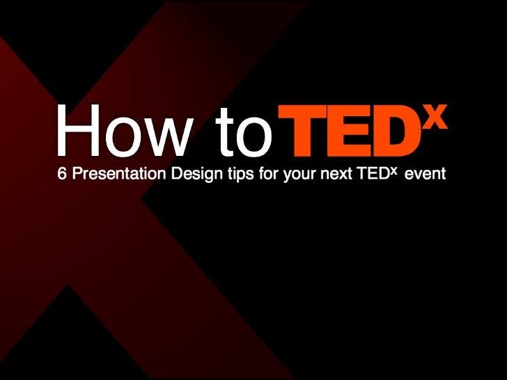 How to TEDx [Presentation Design Tips] TED TEDX