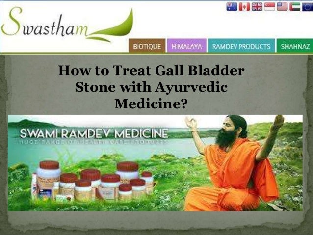 How to treat Gall Bladder Stone with Ayurvedic Medicine?