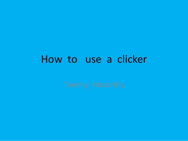 how to a using a clicker how to use a clicker how to a using a clicker how to use a clicker