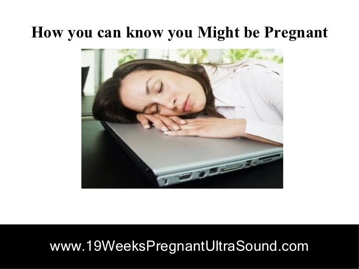 Think You Might Be Pregnant 114