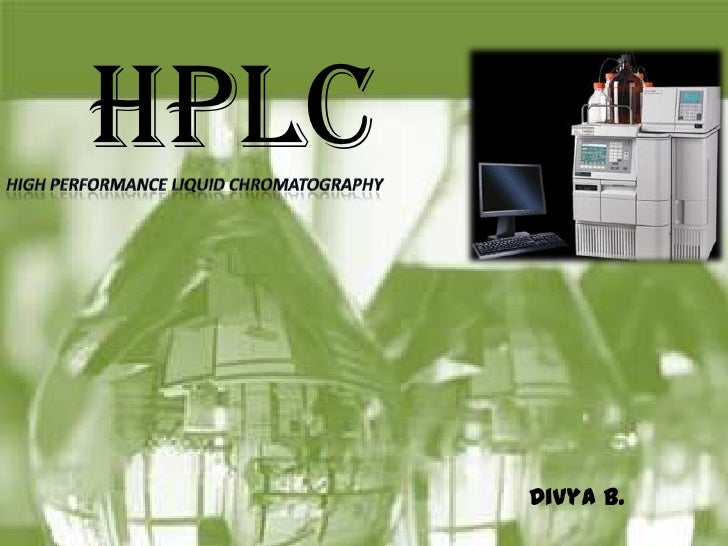 HPLC High performance liquid chromatography