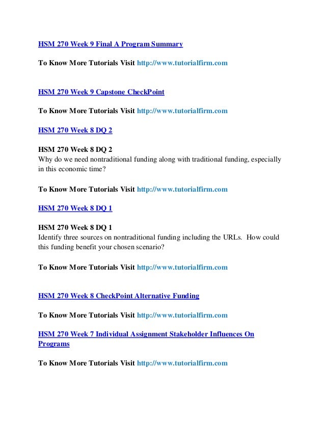 final program summary hsm 270 Hsm 270 week 9 final program summary $999 more info add to cart hsm 270 week 8 checkpoint: alternative funding $399 more info add to cart hsm 270 week 7 checkpoint program improvement opportunities $399 more info add to cart. final program summary hsm 270 Hsm 270 week 9 final program summary $999 more info add to cart hsm 270 week 8 checkpoint: alternative funding $399 more info add to cart hsm 270 week 7 checkpoint program improvement opportunities $399 more info add to cart.