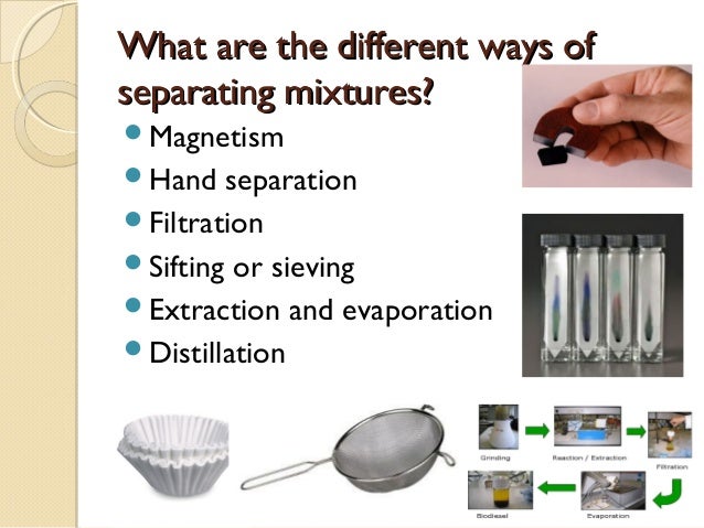 separate and how them to examples of mixtures phpapp01 Iccs 130701082145 separatingmixtures science6