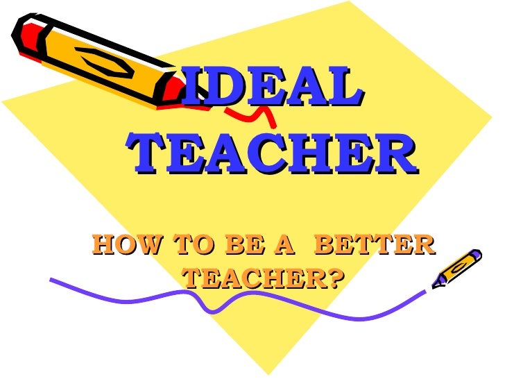 An essay on my ideal teacher