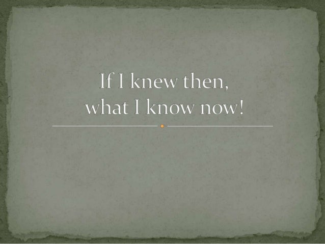 If only i knew the what i know essay image