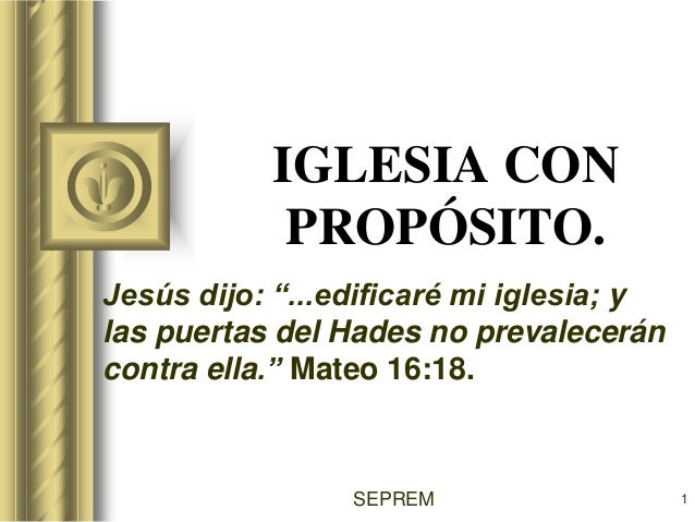 IGLESIA PROPOSITO iglesia proposito: