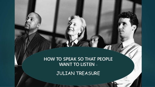 HOW TO SPEAK SO THAT PEOPLE WANT TO LISTEN HOW TO SPEAK SO THAT PEOPLE WANT TO LISTEN