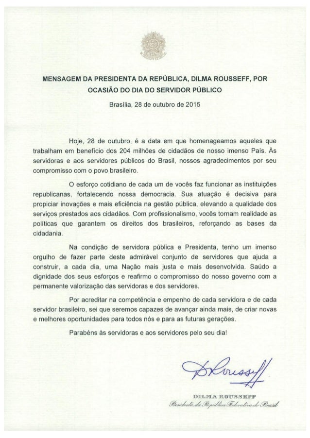 MENSAGEM DA PRESIDENTA DA REPUBLICA,  DILMA ROUSSEFF,  POR
OCASIAO DO DIA DO SERVIDOR PUBLICO

Brasilia,  28 de outubro de...