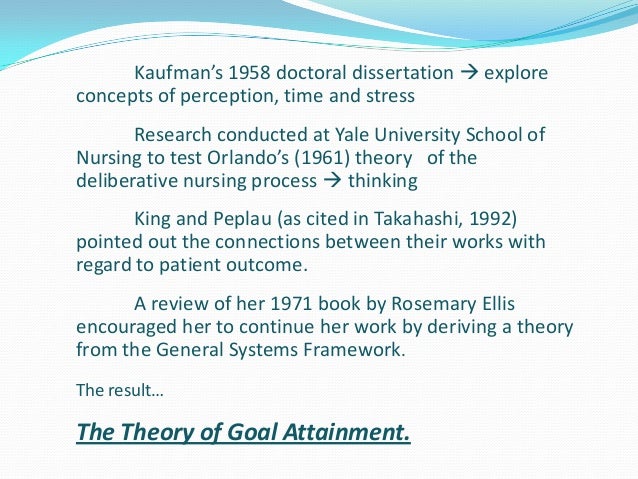 imogene kings theory of goal attainment Free essay: imogene king's system interaction model theory of goal attainment introduction imogene king is a nationally recognized theorist,. imogene kings theory of goal attainment Free essay: imogene king's system interaction model theory of goal attainment introduction imogene king is a nationally recognized theorist,.