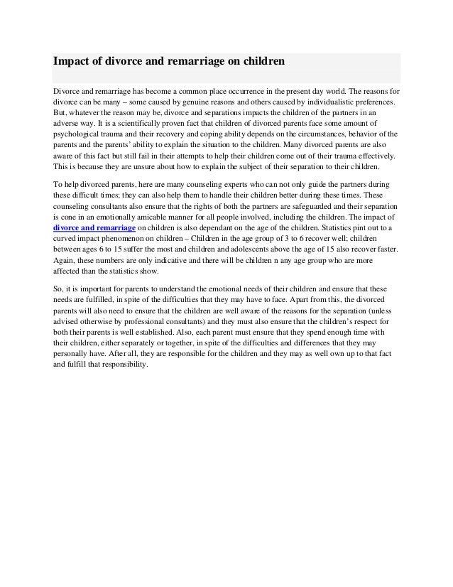 impact of divorce on children essay Divorce: effects on children divorce has become an unquestionable remedy for the miserably married currently, the united states has the highest divorce rate in the world. impact of divorce on children essay Divorce: effects on children divorce has become an unquestionable remedy for the miserably married currently, the united states has the highest divorce rate in the world.