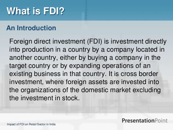 fdi in retail sector india Foreign direct investment (fdi) has always been a matter of controversy in india whether fdi in retail sector in india will. fdi in retail sector india Foreign direct investment (fdi) has always been a matter of controversy in india whether fdi in retail sector in india will.