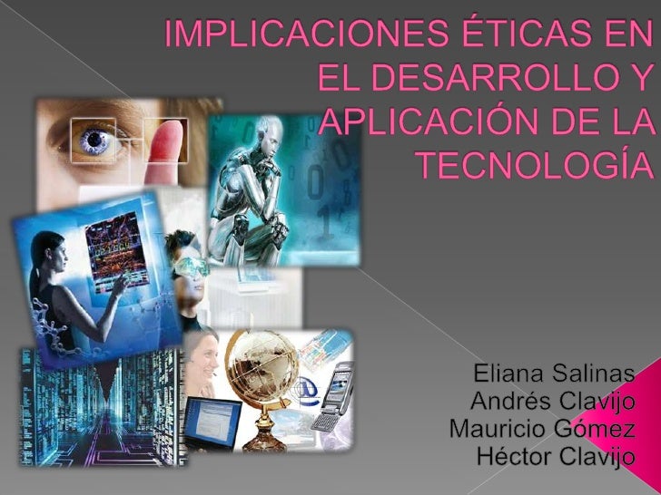 Implicaciones éticas en el desarrollo y aplicación de