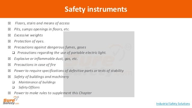  Floors, stairs and means of access
Pits, sumps openings in floors, etc.
Excessive weights
Protection of eyes.
Pr...