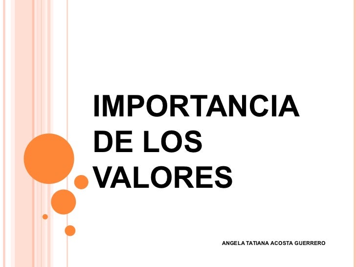 IMPORTANCIA DE LOS VALORES HUMANOS importancia de los valores humanos: