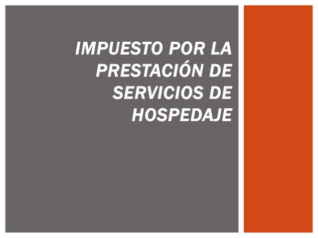 Impuesto Por La Prestacin De Servicios De Hospedaje | impuesto hospedaje y loter 237 a Impuesto Por La Prestacin De Servicios De Hospedaje | impuesto hospedaje y loter 237 a