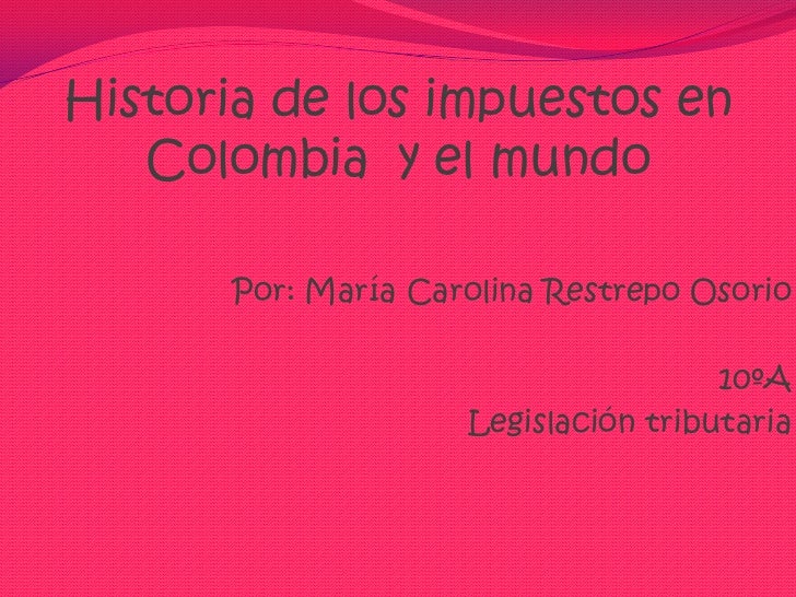 IMPUESTOS EN COLOMBIA impuestos en colombia: