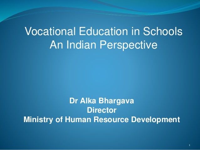 essay on vocational education in india Essay on indian education system: secondary, higher secondary , work-oriented, and correspondence education vocational education system in india has proved. essay on vocational education in india Essay on indian education system: secondary, higher secondary , work-oriented, and correspondence education vocational education system in india has proved.