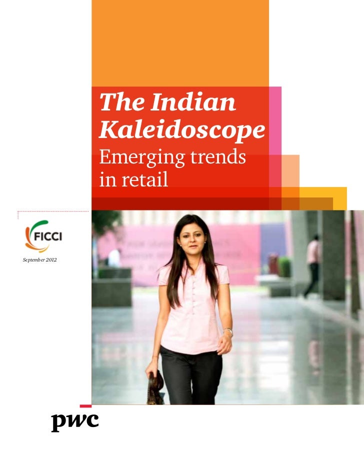 the indian kaleidoscope emerging trends in The emerging trends in the indian organized retail sector would help the economic growth. the indian kaleidoscope emerging trends in The emerging trends in the indian organized retail sector would help the economic growth.