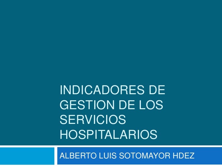 INDICADORES HOSPITALARIOS indicadores hospitalarios: