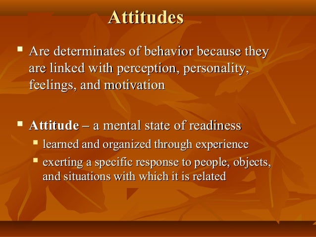 behavior vs attitude In psychology, an attitude refers to a set of emotions, beliefs, and behaviors toward a particular object, person, thing, or event attitudes are often the result of experience or upbringing, and they can have a powerful influence over behavior. behavior vs attitude In psychology, an attitude refers to a set of emotions, beliefs, and behaviors toward a particular object, person, thing, or event attitudes are often the result of experience or upbringing, and they can have a powerful influence over behavior.