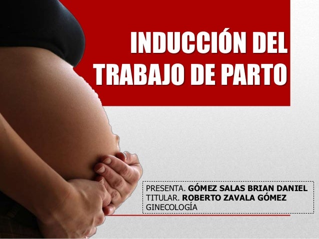 INDUCCION TRABAJO PARTO induccion trabajo parto: