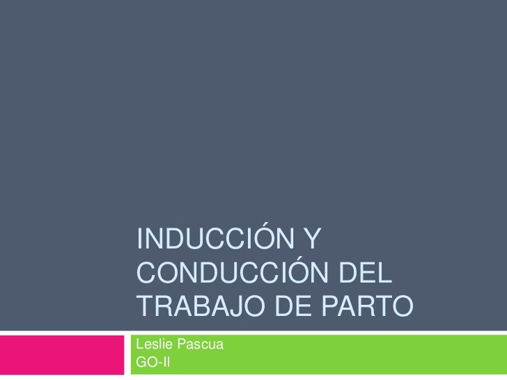 INDUCCION TRABAJO PARTO induccion trabajo parto: