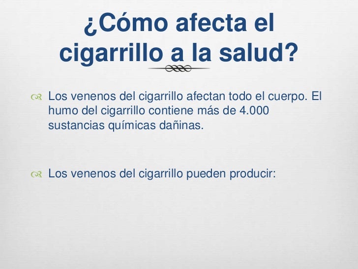 Como afecta el tabaco al cuerpo humano Como afecta el tabaco al cuerpo humano