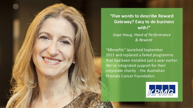 Gaye Haug, Head of Performance &amp; Reward “KBenefits” launched September 2013 and replaced a failed programme that had been installed just ... - information-for-new-clients-9-638