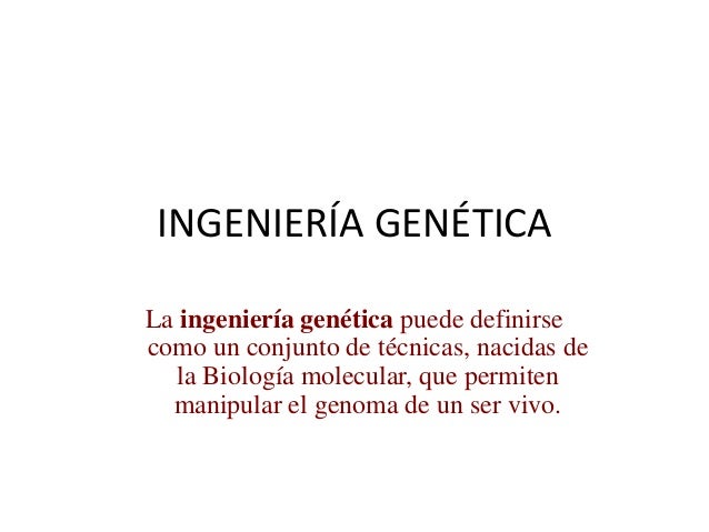 INGENIERIA GENETICA MOLECULAR ingenieria genetica molecular: