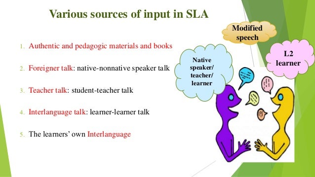 input interaction and sla essay In the 1980s, canadian sla researcher merrill swain advanced the output hypothesis, that meaningful output is as necessary to language learning as meaningful input however, most studies have shown little if any correlation between learning and quantity of output. input interaction and sla essay In the 1980s, canadian sla researcher merrill swain advanced the output hypothesis, that meaningful output is as necessary to language learning as meaningful input however, most studies have shown little if any correlation between learning and quantity of output.