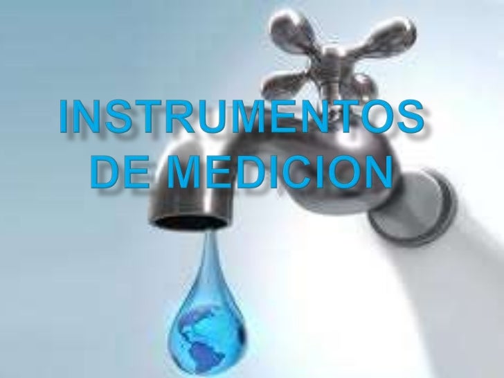 Instrumentos para medir el agua Instrumentos para medir el agua