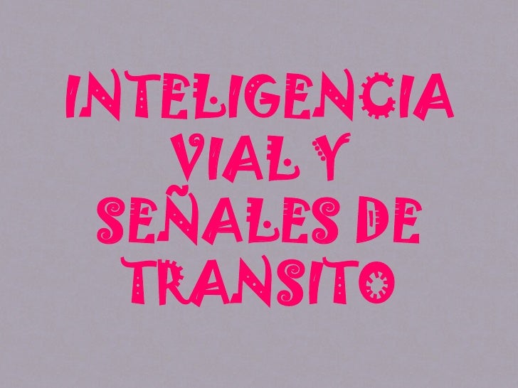 Inteligencia vial y señales de transito Inteligencia vial y señales de transito