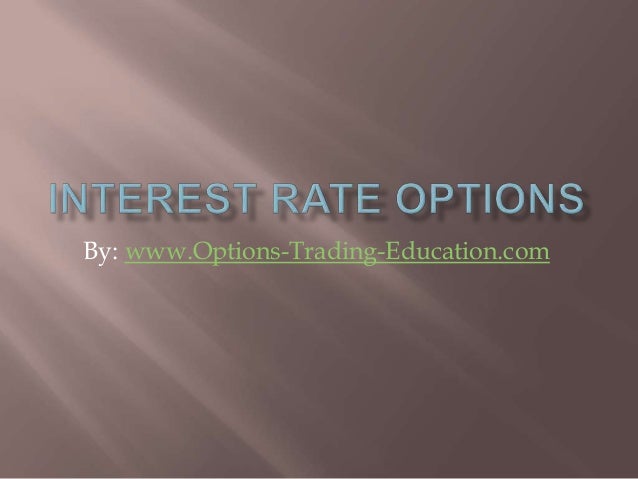 Interest rate options trading