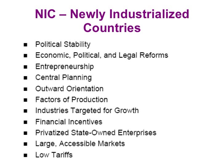nic newly industrialized countries Case study: malaysia as a newly industrialized country in south east asia name and locate your case study malaysia is in south east asia what is the definition of nic. nic newly industrialized countries Case study: malaysia as a newly industrialized country in south east asia name and locate your case study malaysia is in south east asia what is the definition of nic.