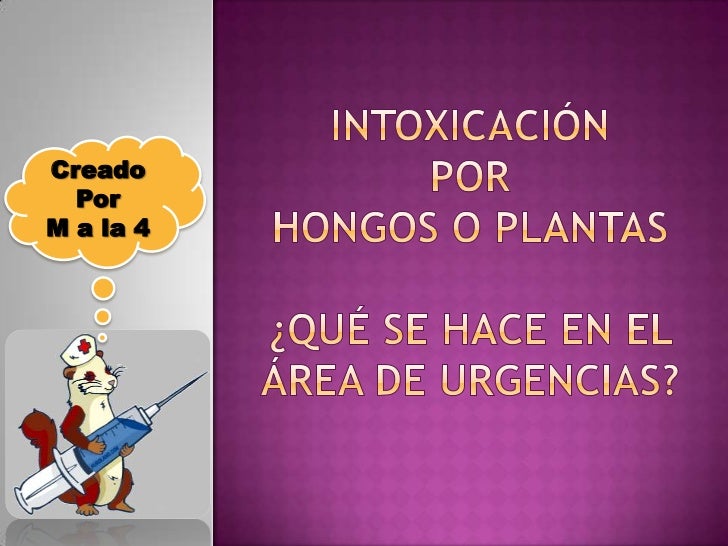 ENVENENAMIENTO POR PLANTAS Y HONGOS envenenamiento por plantas y hongos: