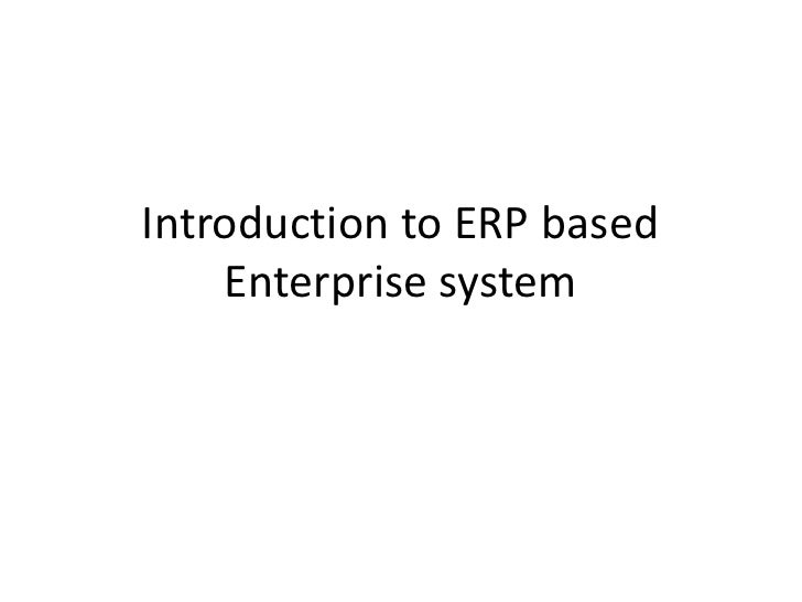 introduction to erp system Introduction to erp history of organizational systems • calculation systems • functional systems • integrated systems calculation systems. introduction to erp system Introduction to erp history of organizational systems • calculation systems • functional systems • integrated systems calculation systems.
