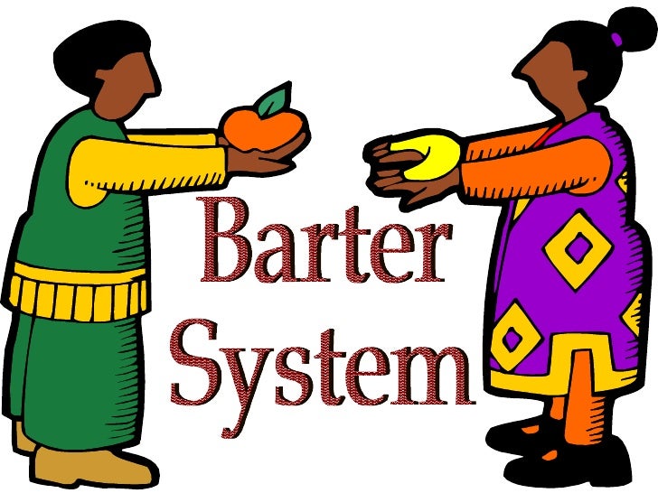 A BARTER SYSTEM is the start of a LOCAL
                    BUSINESS, expand it later to PRICED GOODS and
                    regular commerce.