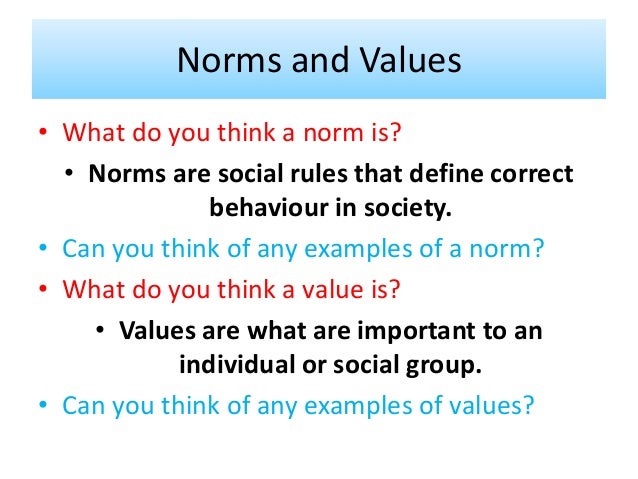 examples of culture as norms and values in society An overview on the importance of values and culture in ethical decision making or norms, values influence how people make choices their families and society . examples of culture as norms and values in society An overview on the importance of values and culture in ethical decision making or norms, values influence how people make choices their families and society .