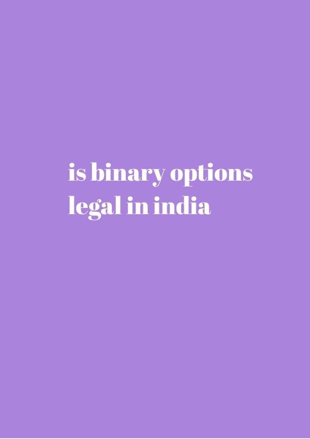 basics of are binary options legal in india