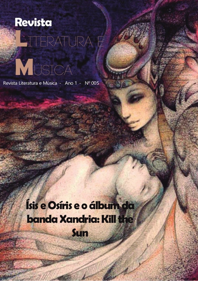 RevistaRevista Literatura e Música - Ano 1 - Nº 005Ísise Osíris eoálbumdabandaXandria:KilltheSunLiteratura eMúsica