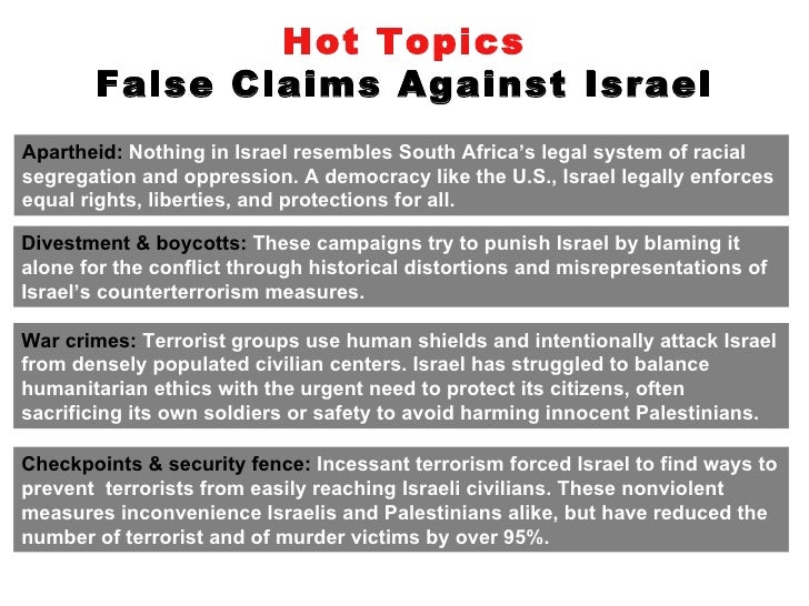 Hot Topics False Claims Against Israel Apartheid:  Nothing in Israel resembles South Africa’s legal system of racial segre...