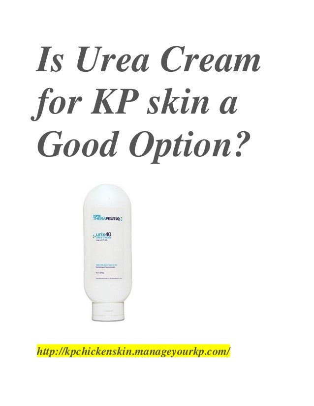 Is urea cream for kp skin a good option?
